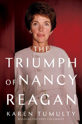 The Triumph of Nancy Reagan - Tumulty, Karen