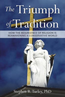 The Triumph of Tradition - Turley, Steve