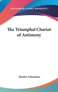 The Triumphal Chariot of Antimony