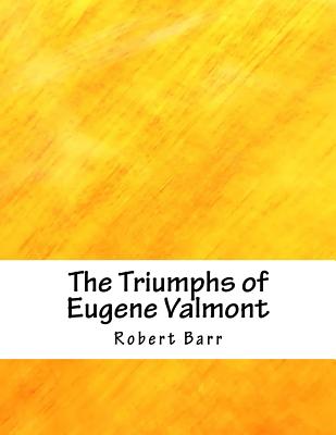 The Triumphs of Eugene Valmont - Barr, Robert