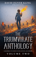 The Triumvirate Anthology: A Quarterly of Science Fiction, Fantasy, & Horror. Volume Two.