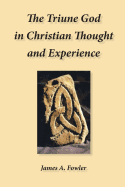 The Triune God in Christian Thought and Experience