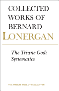 The Triune God: Systematics, Volume 12