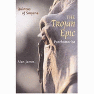 The Trojan Epic: Posthomerica