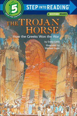 The Trojan Horse: How the Greeks Won the War - Little, Emily