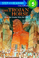 The Trojan Horse: How the Greeks Won the War