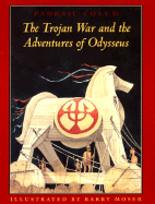 The Trojan War and the Adventures of Odysseus - Colum, Padraic, and Glassman, Peter (Afterword by)
