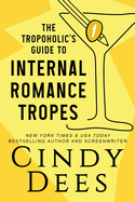 The Tropoholic's Guide to Internal Romance Tropes
