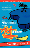 The Trouble with a Hot Summer: A Simona Griffo Mystery