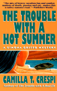 The Trouble with a Hot Summer - Crespi, Camilla T