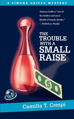 The Trouble With a Small Raise: A Simona Griffo Mystery - Crespi, Camilla T