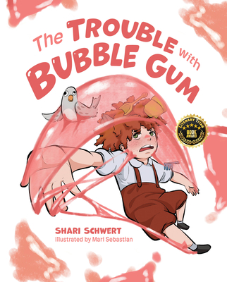 The Trouble with Bubble Gum - Schwert, Shari