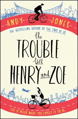 The Trouble with Henry and Zoe - Jones, Andy