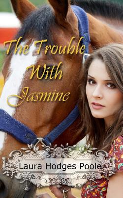 The Trouble With Jasmine - Poole, Laura Hodges