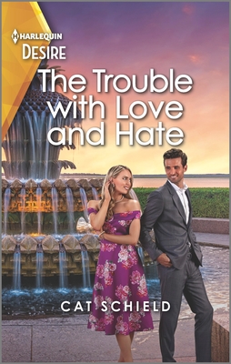 The Trouble with Love and Hate: A Flirty Enemies to Lovers Romance - Schield, Cat