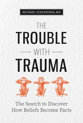 The Trouble with Trauma - Scheeringa, Michael, MD