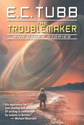 The Troublemaker and Other Stories - Harbottle, Philip (Editor), and Tubb, E C