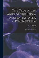 The True Army Ants of the Indo-Australian Area (Hymenoptera: Formicidae: Dorylinae)