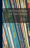 The true book of the circus.