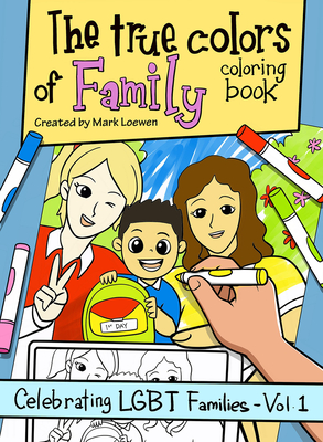 The True Colors of Family Coloring Book - Loewen, Mark