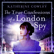 The True Confessions of a London Spy