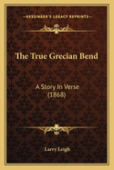 The True Grecian Bend: A Story in Verse (1868)