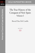 The True History of the Conquest of New Spain, Volume 1