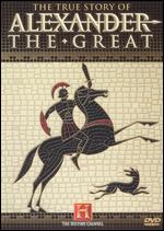 The True Story of Alexander the Great - 