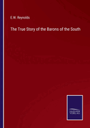 The True Story of the Barons of the South