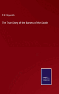 The True Story of the Barons of the South