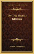 The True Thomas Jefferson