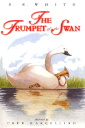 The Trumpet of the Swan - White, E B