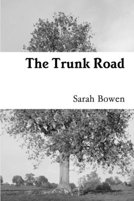 The Trunk Road - Bowen, Sarah