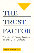 The Trust Factor: The Art of Doing Business in the Twenty-First Century