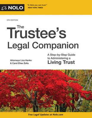 The Trustee's Legal Companion: A Step-By-Step Guide to Administering a Living Trust - Hanks, Liza, and Zolla, Carol Elias