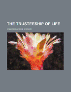 The Trusteeship of Life