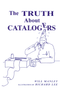 The Truth about Catalogers