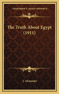 The Truth about Egypt (1911)