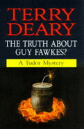 The Truth About Guy Fawkes?: A Stuart Mystery