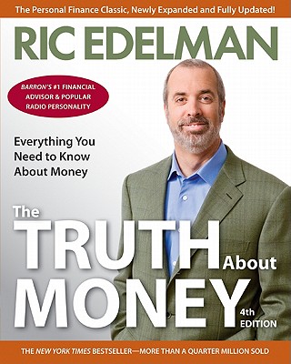 The Truth about Money 4th Edition - Edelman, Ric, CFS, RFC, CMFC