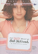 The Truth about My Bat Mitzvah - Raleigh Baskin, Nora, and Wolfe, Stephanie (Read by)