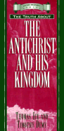 The Truth about the Antichrist and His Kingdom