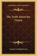 The Truth About the Titanic