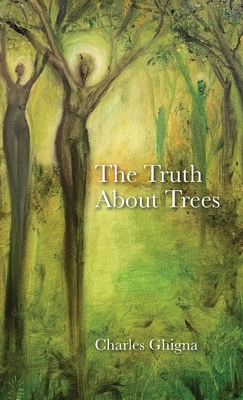 The Truth About Trees - Ghigna, Charles