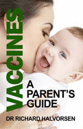 The Truth About Vaccines: A Parent's Guide - Halvorsen, Richard