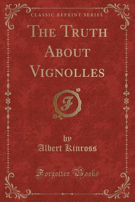 The Truth about Vignolles (Classic Reprint) - Kinross, Albert