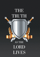 The Truth as the Lord Lives