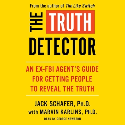 The Truth Detector: An Ex-FBI Agent's Guide for Getting People to Reveal the Truth - Karlins, Marvin (Contributions by), and Schafer, John R