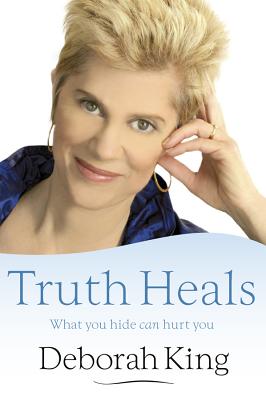 The Truth Heals - King, Deborah, Dr.