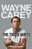 The Truth Hurts - Carey, Wayne, and Happell, Charles